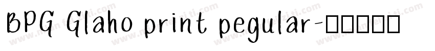 BPG Glaho print pegular字体转换